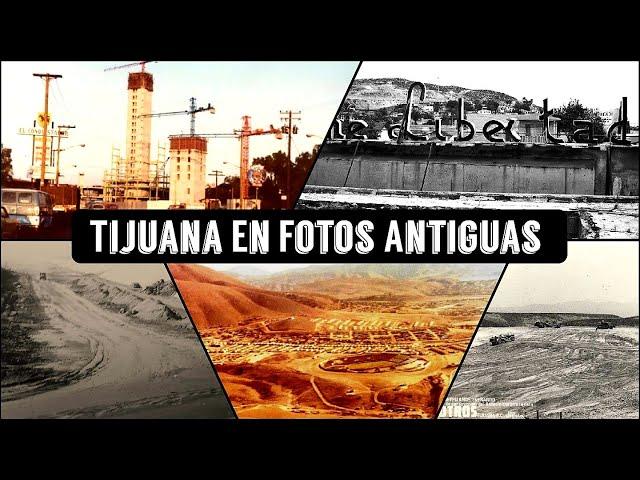 Tijuana y Sus Fotos Antiguas (Parte 1)