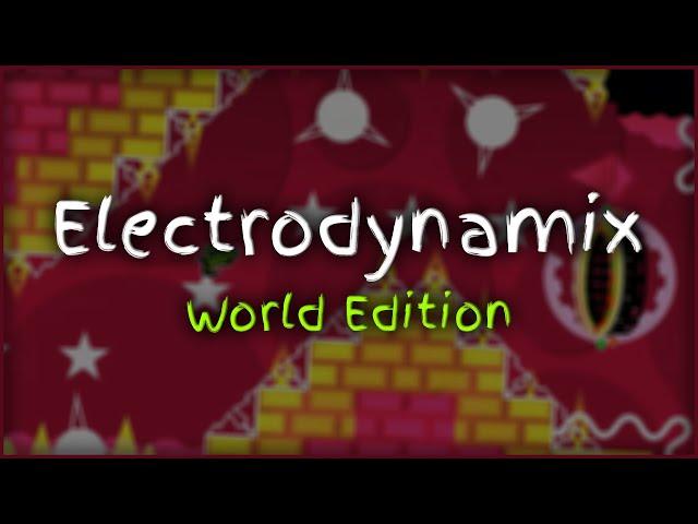 Electrodynamix | GD World Edition #11