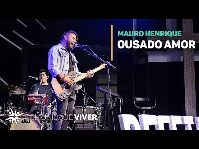 Ousado Amor - Mauro Henrique | Reset+