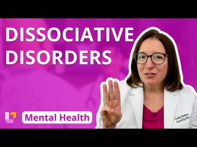 Dissociative Disorders - Psychiatric Mental Health | @LevelUpRN