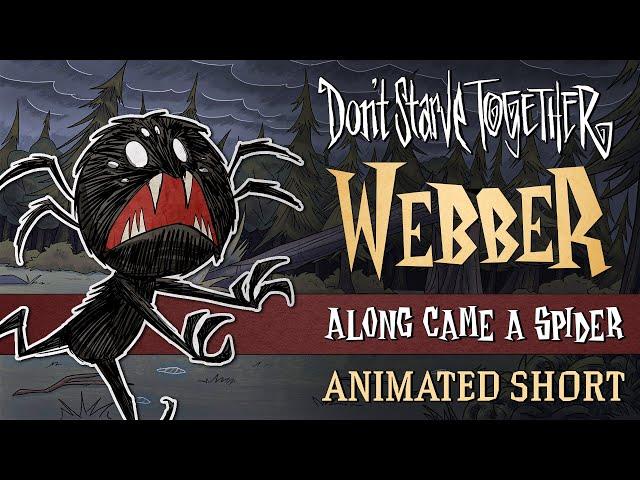 Don't Starve Together: Along Came A Spider [Webber Animated Short]