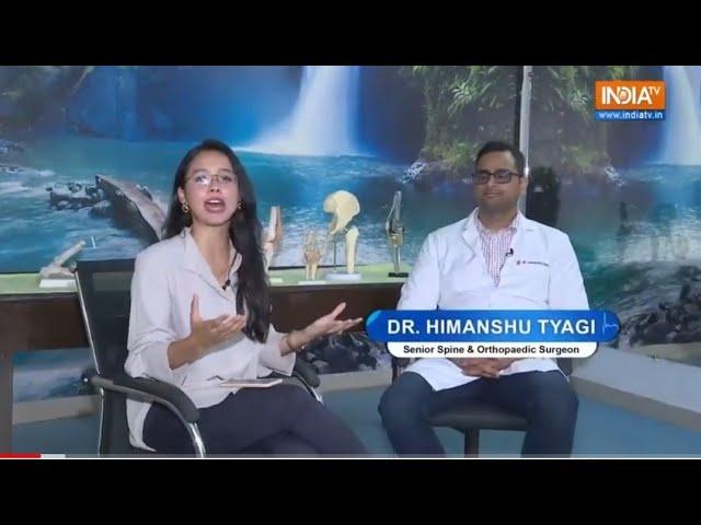 Dr Tyagi's Interview on India TV about common Spine & Orthopaedic problems.(Part -1)