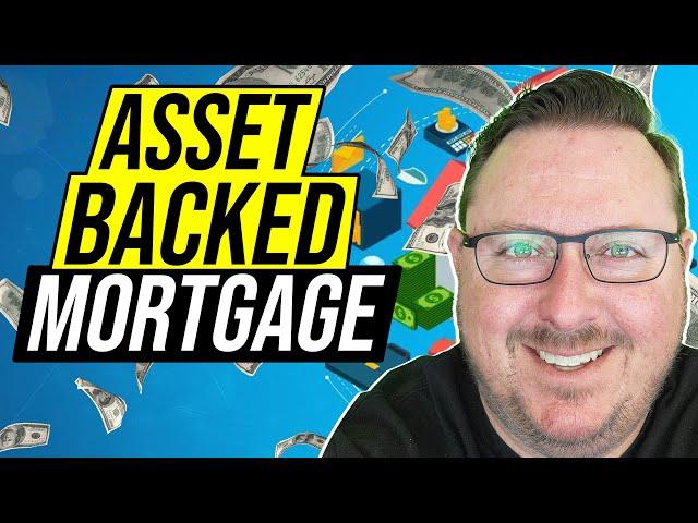 Asset Backed Mortgage | Buy a House Without A Job