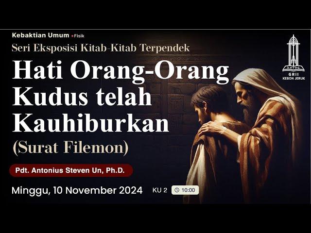 Pdt. Antonius Un - Hati Orang-Orang Kudus telah Kauhiburkan (Surat Filemon) KU 2 - 10/11/24