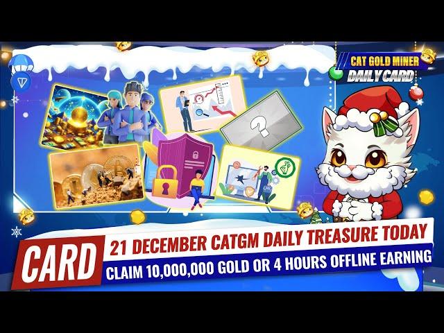 21 December CATGM Daily Treasure Today️CAT GOLD MINER OFFICIAL