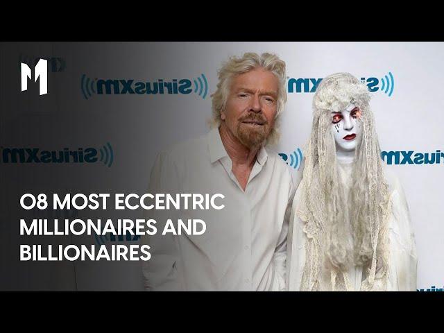 10 Most Eccentric Millionaires and Billionaires