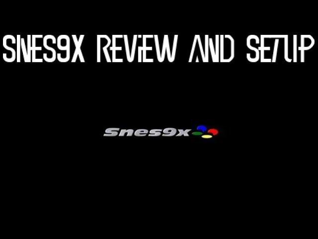 Snes9x review and setup 2019