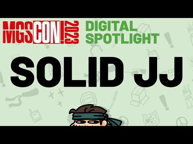 Solid JJ | MGSCON Digital Spotlight