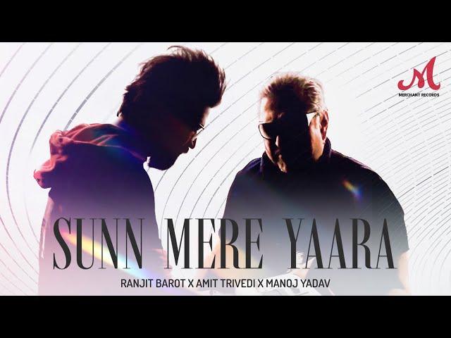 Sunn Mere Yaara | Ranjit Barot | Amit Trivedi | Manoj Yadav | Merchant Records | @atazaad