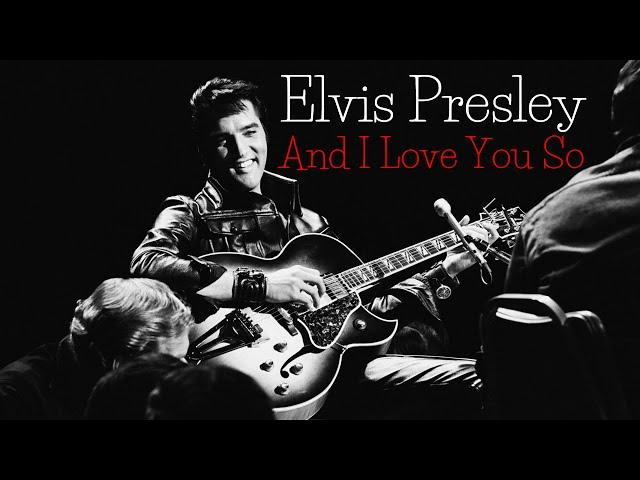 Elvis Presley - And I Love You So (SR)