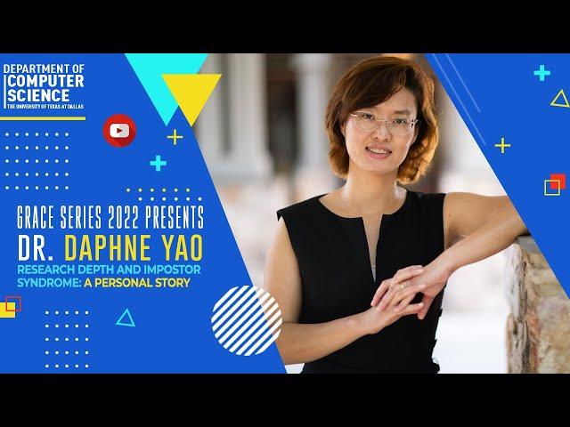 Grace Series - Virginia Tech's Dr. Daphne Yao - Research Depth & Impostor Syndrome: A Personal Story