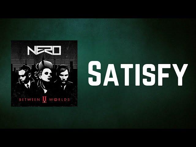 Nero - Satisfy (Lyrics)