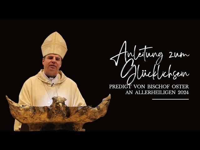 Anleitung zum Glücklichsein - Predigt von Bischof Oster Allerheiligen #bischofstefanoster