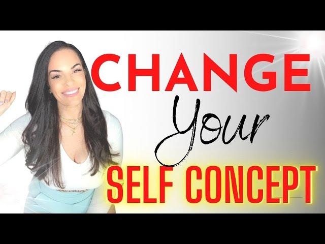 CHANGE YOUR SELF CONCEPT FAST // HOW TO CHANGE YOUR SELF CONCEPT // KIM VELEZ - LAW OF ASSUMPTION