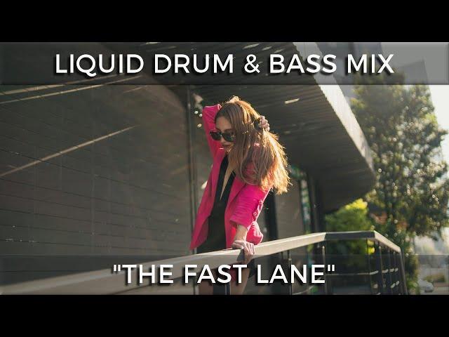 ► Liquid Drum & Bass Mix - "The Fast Lane" - July 2024