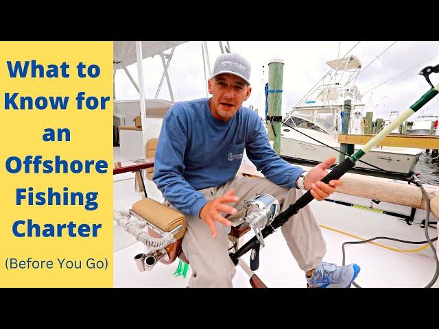 What to Know BEFORE You Go On an Offshore Fishing Charter (What to Bring, Level-winding, and More)