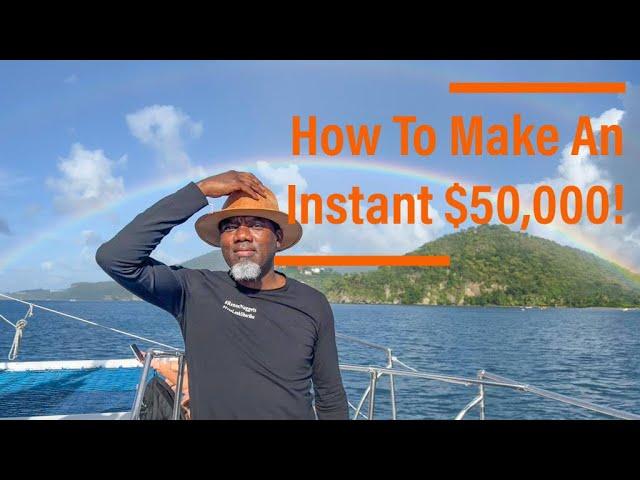 How To Make An Instant $50,000!