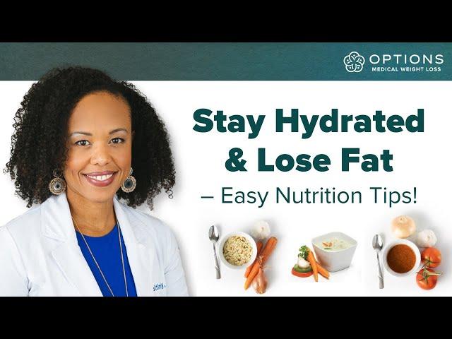 How to Stay Hydrated and Nourished During Weight Loss | Options Medical Weight Loss