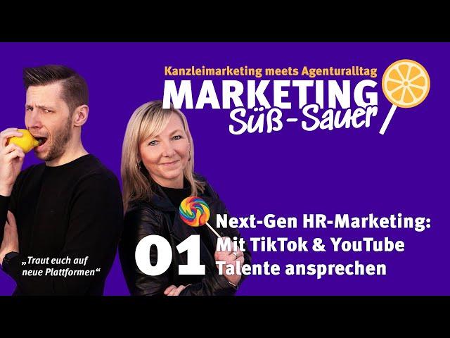 Next-Gen HR-Marketing: Mit TikTok & YouTube Talente ansprechen | S02F1 | Marketing Süß-Sauer Podcast