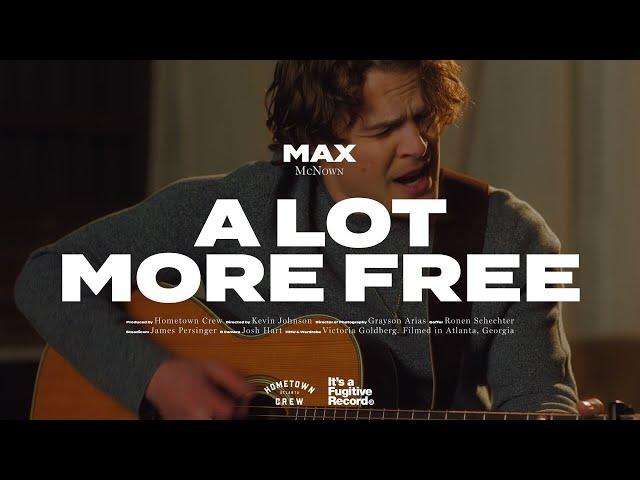 Max McNown - A Lot More Free (Official Music Video)