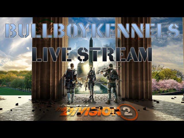 The Division 2 | follow @BULLBOYKENNELS on instagram & twitter