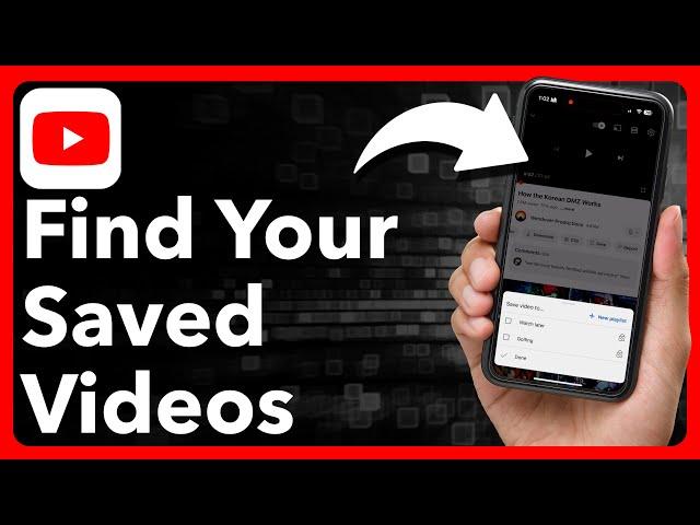 How To Find Saved Videos On YouTube