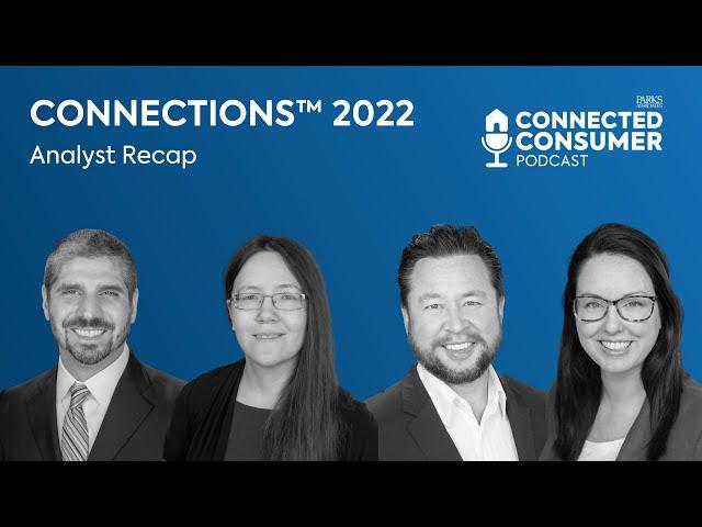 Parks Associates Research Analyst Recap - CONNECTIONS 2022