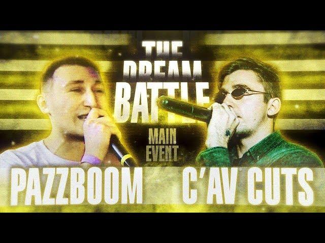 THE DREAM BATTLE (MAIN EVENT): PazzBoom (GOKILLA) vs C'AV Cut's (KLAVA BRAVO)