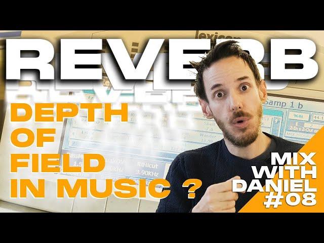 Everything You Need To Know About Reverbs - One Hour Advanced Tutorial - Mix With Daniel | MwD 08