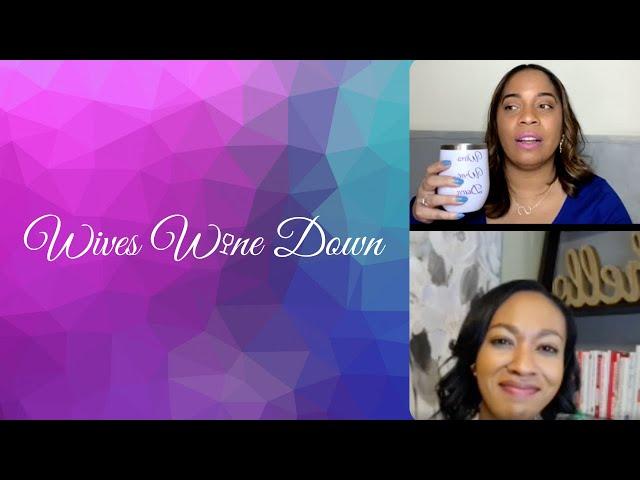 Angela Reed Shares the Key To Practicing Patience In Marriage | Wives Wine Down | Season 2 | Ep 30