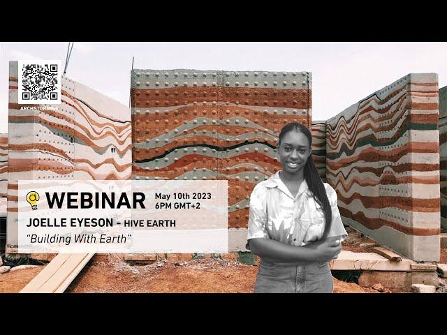 Archstorming Webinar Series 02: Joelle Eyeson (Hive Earth) - Building with Rammed Earth