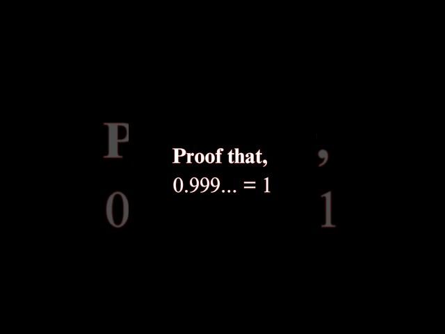 Proof that, 0.999... = 1 | Math Beauty #math #mathshorts #shorts