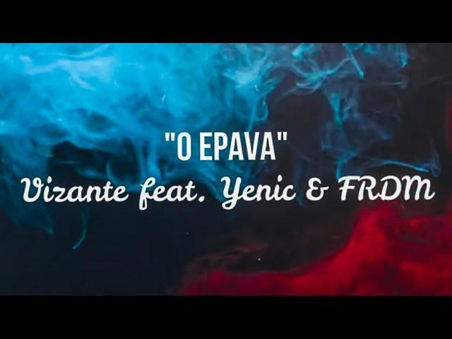 Vizante  Yenic - O epavă  (cu FRDM) | Lyrics Video