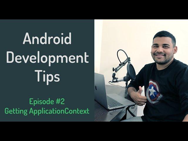 Android Development Tips - Ep #2 - Getting ApplicationContext