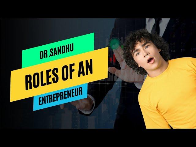 Roles Of An Entrepreneur | Dr. Sandhu