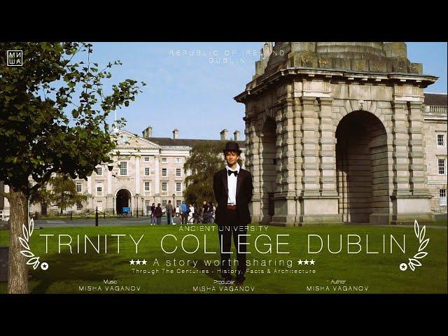 Trinity College Dublin - History, Facts & Architecture | Through The Centuries