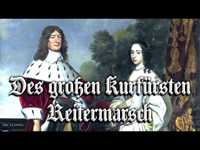 Des großen Kurfürsten Reitermarsch [German march]