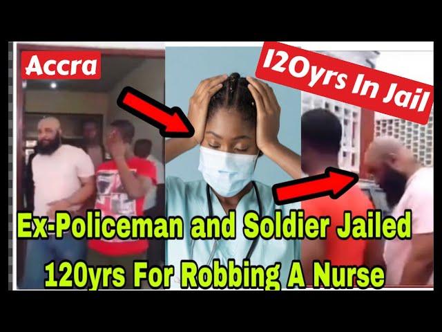 BREAKING: FORMER POLICEMAN AND SOLDIER JAILED 120Yrs FOR R0BBING A NURSE