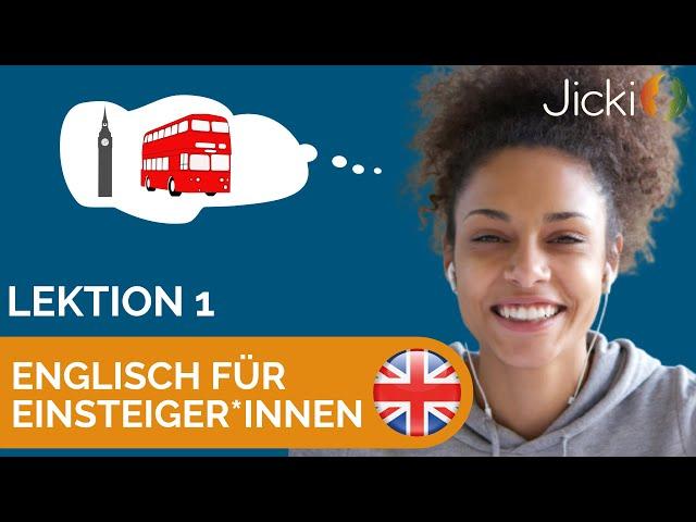  Englisch lernen für Anfänger*innen (Einsteiger: Lektion 1) - Jicki