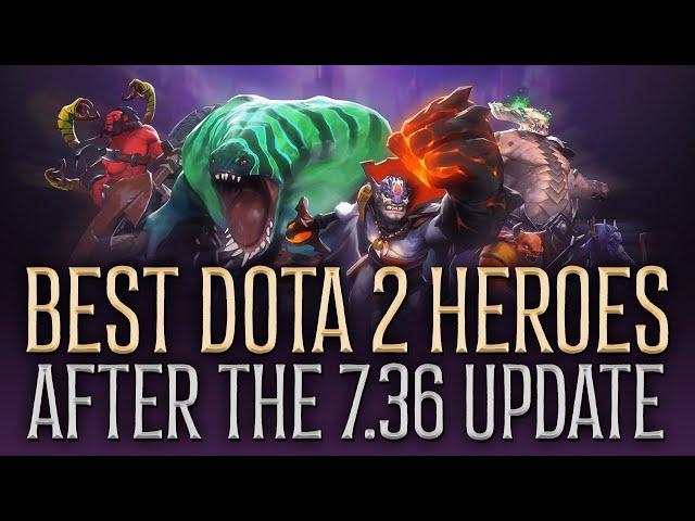 Best Dota 2 heroes after the 7 36 update