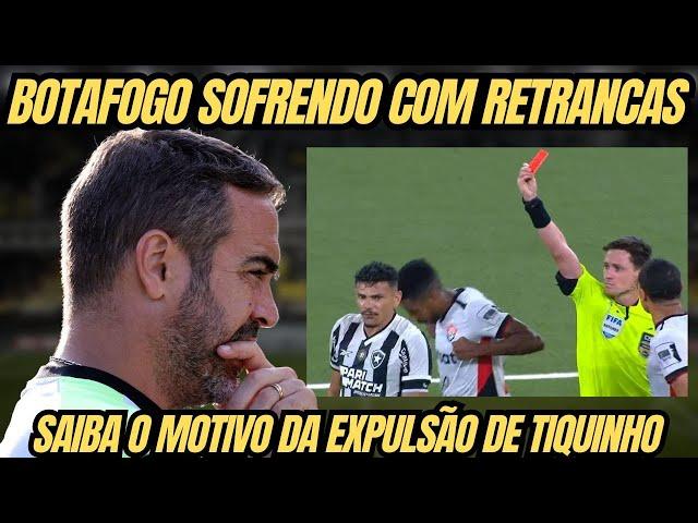 DÊ UM JEITO, ARTUR JORGE! | BOTAFOGO SEGUE SOFRENDO COM LINHAS BAIXAS | MOTIVO EXPULSÃO DE TIQUINHO