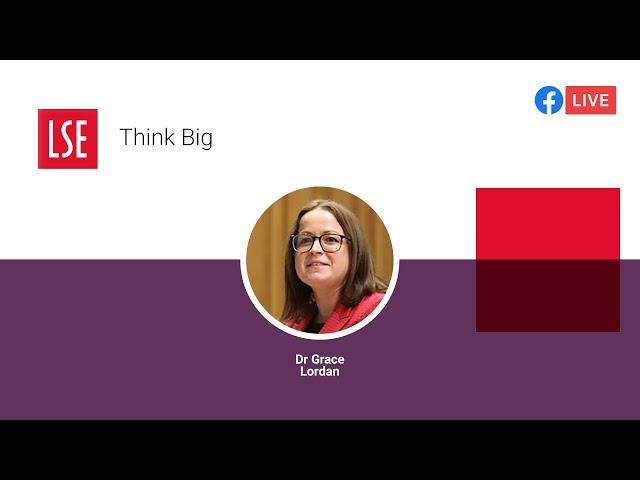 Think Big | LSE Online Event