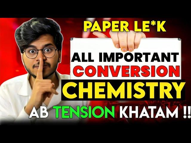 IMPORTANT CONVERSIONS CLASS 12 ORGANIC CHEMISTRY FOR BOARD 2025