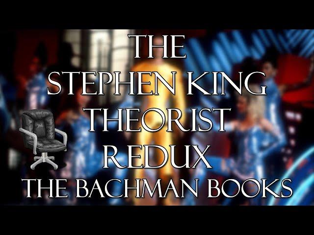 THE STEPHEN KING THEORIST (REDUX): THE BACHMAN BOOKS