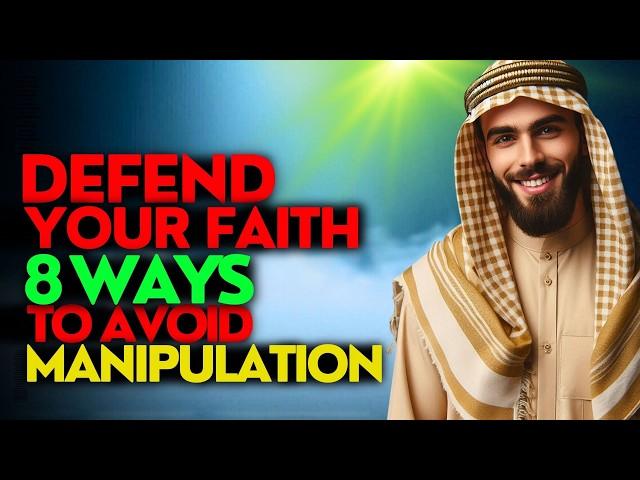 8 Powerful Islamic Strategies to Avoid Manipulation | Islamic Wisdom