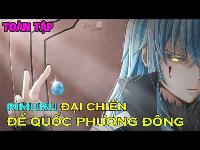 [Vol 13-14-15] Rimuru Đại Chiến Đế Quốc Phương Đông| Tensei Slime