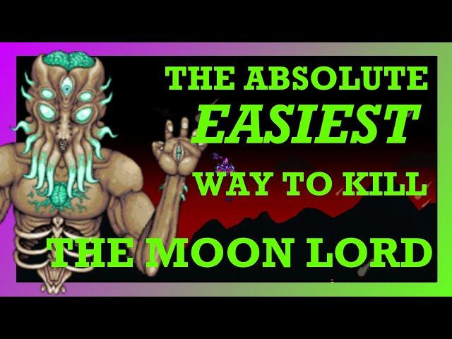 (1.3) The ABSOLUTE EASIEST Way to Beat The Moon Lord in Terraria!!