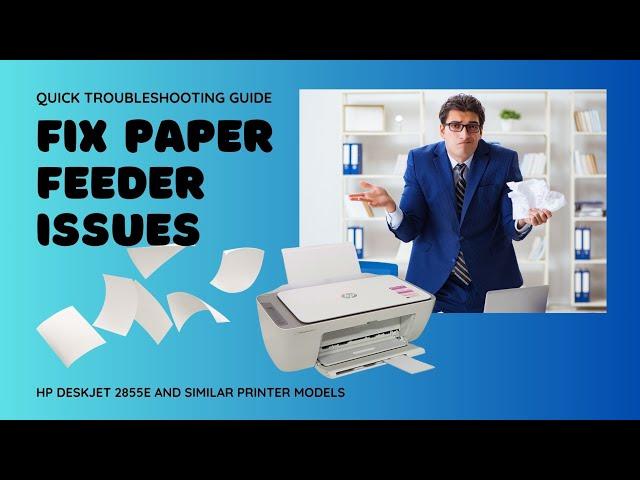 Printer Won't Pick Up Paper From Tray EASY FIX for HP DeskJet 2855e