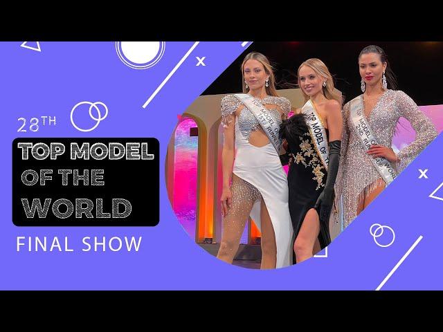 28. TOP MODEL OF THE WORLD FINAL SHOW