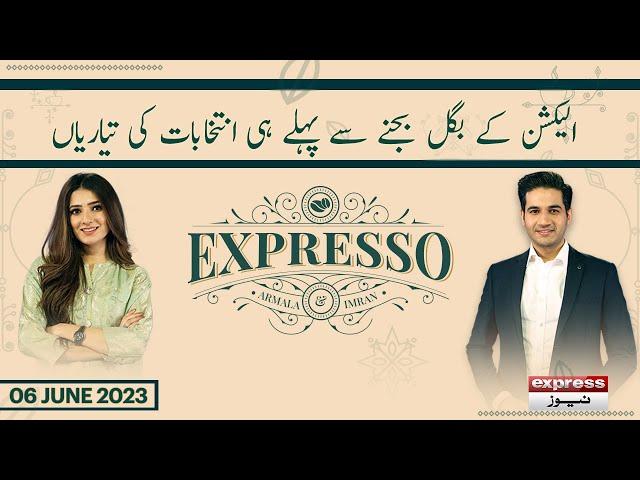 Expresso with Armala Hassan and Imran Hassan | Morning Show | Express News | 6th June 2023